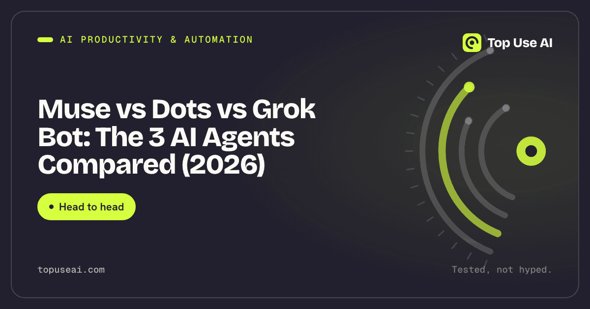 Muse vs Dots vs Grok Bot: The 3 AI Agents Compared (2026)